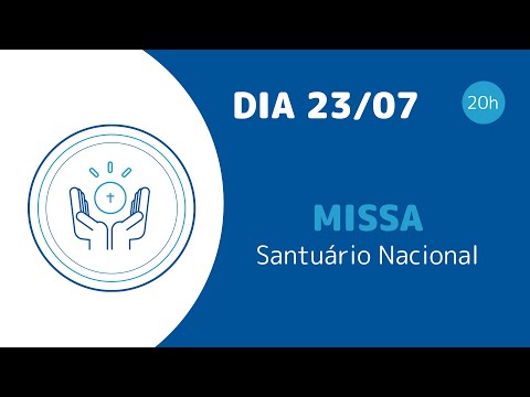 Missa | Santuário Nacional de Aparecida 20h 23/07/2022