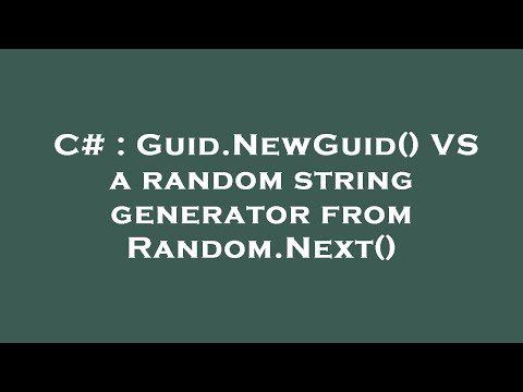 C# : Guid.NewGuid() VS a random string generator from Random.Next()