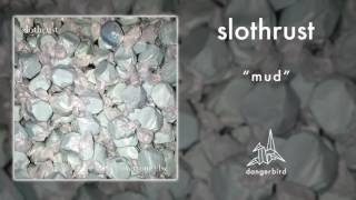 Video thumbnail of "slothrust - "Mud" (Official Audio)"