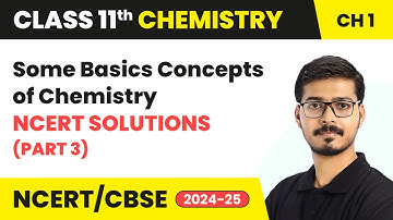 Some Basic Concepts of Chemistry - NCERT Solutions (Part 3) | Class 11 Chemistry Ch 1 | CBSE 2025-26
