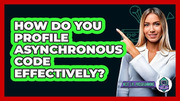 How Do You Profile Asynchronous Code Effectively? - Next LVL Programming