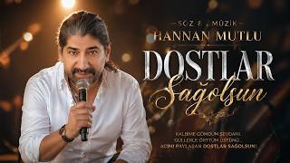 Hannan Mutlu - Dostlar Sağolsun 