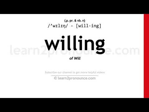 Pronunciation of Willing