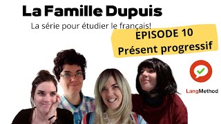 S1 E10. Present Continous In French. Serie. Famille Dupuis.