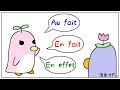 フランス語で「Au fait」「En fait」「En effet」の違いと使い分け方