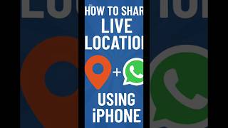 HOW TO SHARE LIVE LOCATION ON WHATSAPP USING IPHONE #shorts