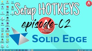 How to Setup Hotkeys In Solid Edge V20/V19  | Episode-02