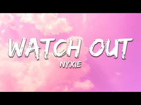 NYXIE - Watch Out (Lyrics)