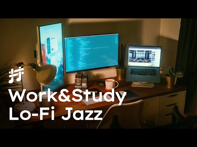 Work u0026 Study Lofi Jazz - Relaxing Smooth Background Jazz Music for Work, Study, Focus, Coding class=