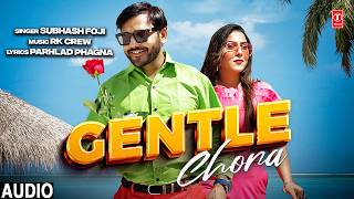 Gentle Chora (Audio) - Subhash Foji, Feat. Kariya Bogal | Rk Crew |Haryanvi Song