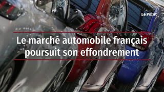 Le marché automobile français poursuit son effondrement