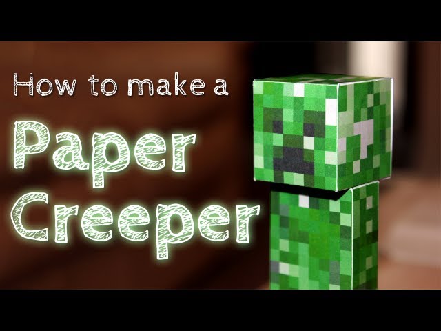 HOW TO: BENDABLE CREEPER PAPERCRAFT PART 1