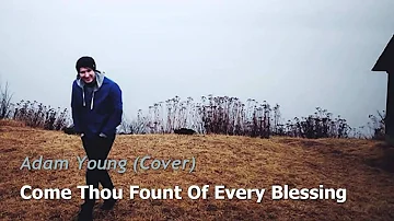 Come Thou Fount Of Every Blessing - Adam Young [Owl City] (Cover) Lyrics [CC]