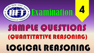 IIFT Exam | Sample Question Paper for Logical Reasoning  | Quantitative Reasoning | Episode 4