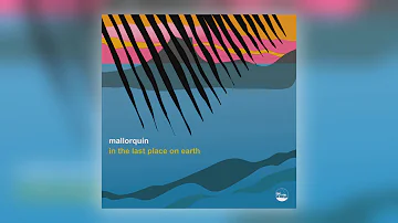 Mallorquin - In the Last Place on Earth [Audio]