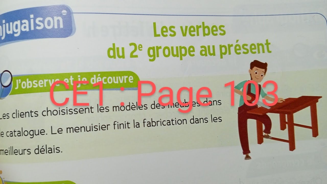 CE1 : Conjugaison : Les verbes du 2 ème groupe au présent page 103. Le trésor des mots