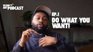 The Cost of Creative Freedom: Do What You Want! | Ep. 1