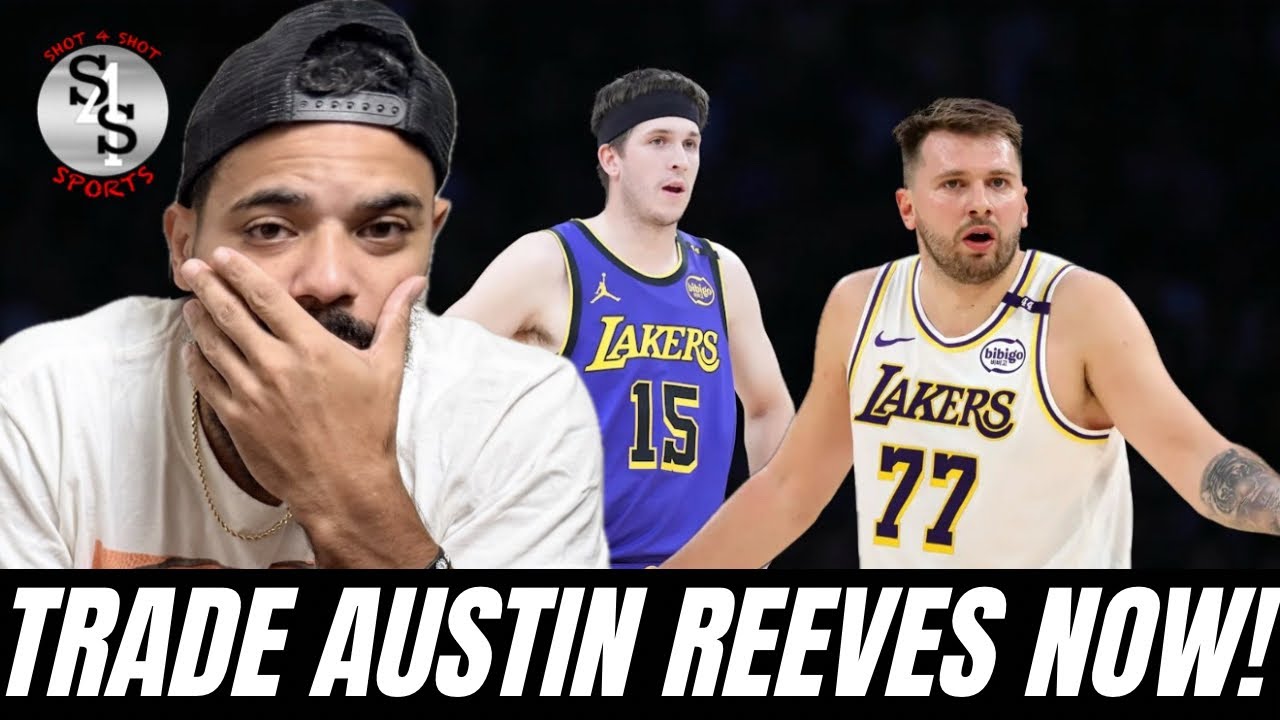 Rusty Reeves Austin The Harsh Truth: Lakers Must Trade Austin Reeves To Win A Championship ...