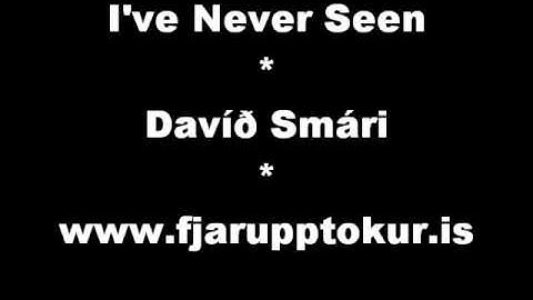 I've Never Seen