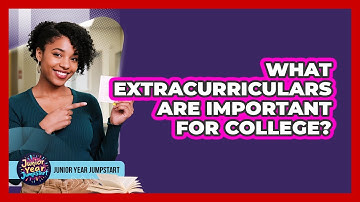 What Extracurriculars Are Important for College?