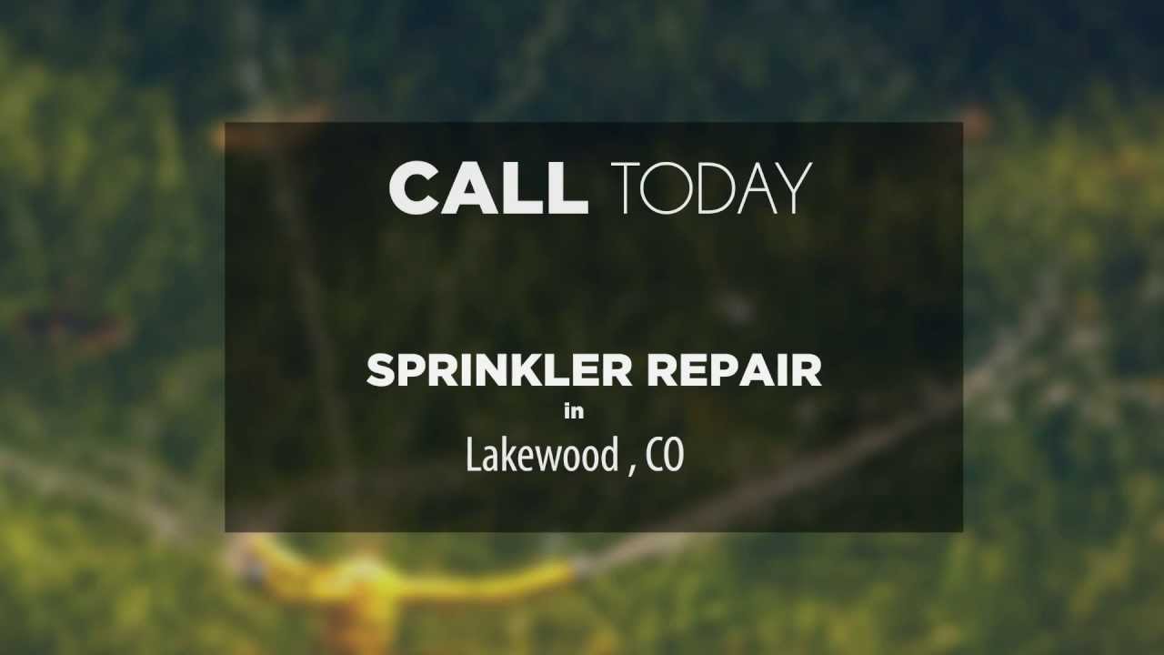 Sprinkler Repair Lakewood CO. Call Today! YouTube