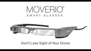 Moverio Smart Glasses | Don't Lose Sight of Your Drone
