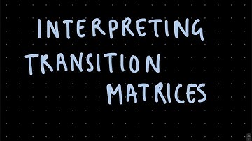 Interpreting Transition Matrices