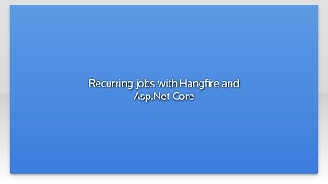 Recurring jobs with Hangfire and Asp.Net Core