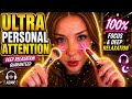 Ultra personal attention ASMR