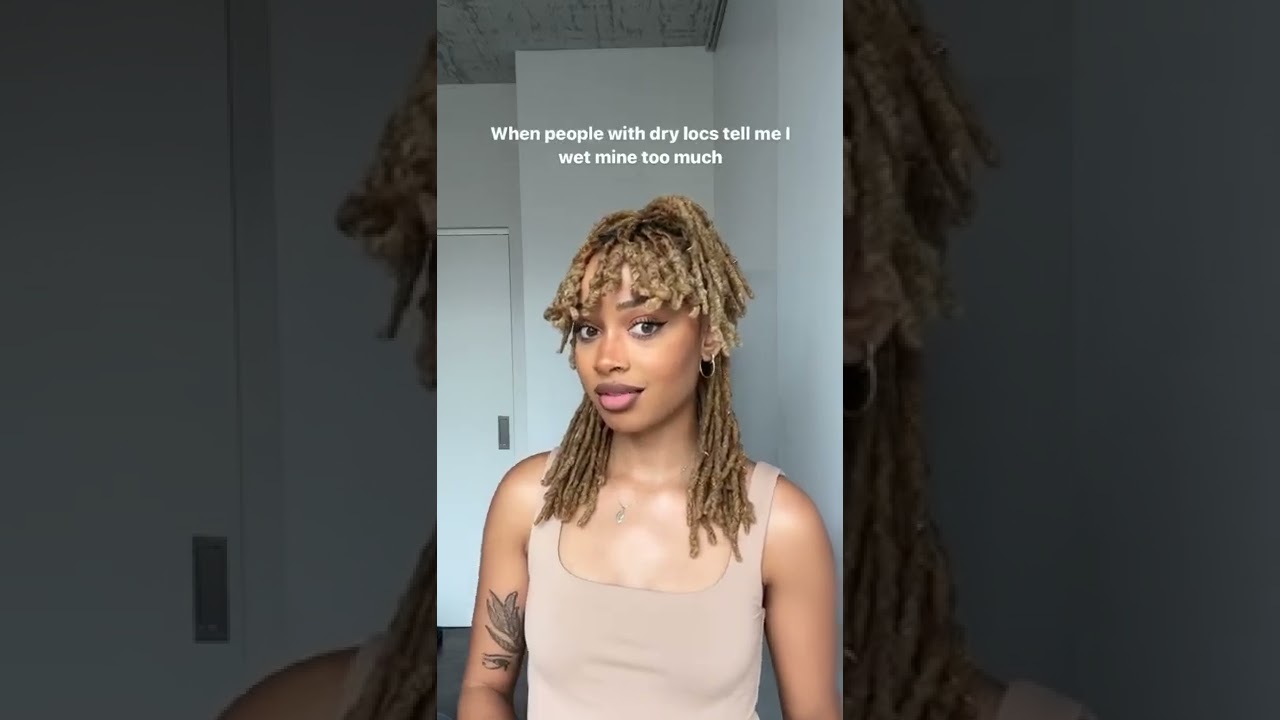 When people with dry locs tell me I wet mine too much