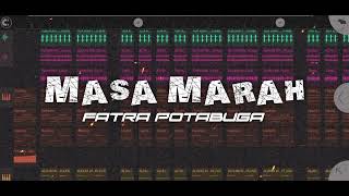 MASA MARAH💥 - Fatra Potabuga DIZTAN - 2026!!!