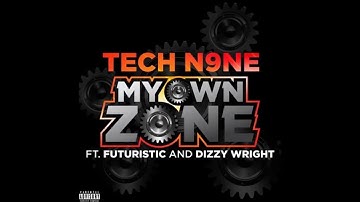 Tech N9ne -  My Own Zone (feat.  Futuristic & Dizzy Wright)