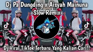 DJ PA DUNGDING X AISYAH MAIMUNAH SLOW REMIX | DJ PA DUNGDING DUNG  VIRAL TIKTOK TERBARU 2026