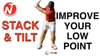 STACK & TILT - IMPROVE YOUR LOW POINT | GOLF TIPS | LESSON 227