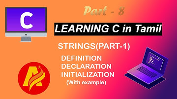 Learning C in Tamil | Part-8 | STRINGS(PART-1) | String declaration, initialization, Read from user
