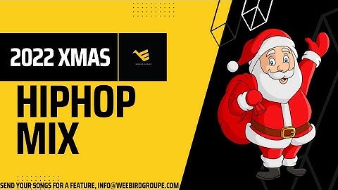 2022 Xmas HipHopMix | Music Listening Session #weebirdgroupe #weebird #weebirdpodcast