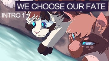 Intro 1 || We Choose Our Fate Hawkfrost AMV MAP