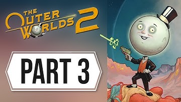 Outer Worlds 2 - Walkthrough Gameplay Part 3