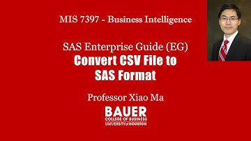 [MIS7397 Predictive Analytics] Tutorial 2 - SAS EG Convert data file format | Bauer@UH BZAN