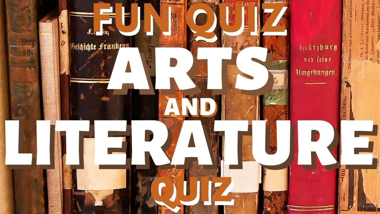 ARTS and LITERATURE Quiz/Trivia