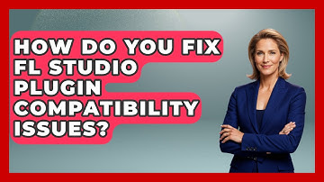 How Do You Fix FL Studio Plugin Compatibility Issues? - Music Producer Mastery