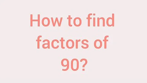 How to find factors of 90? | Learnmaths