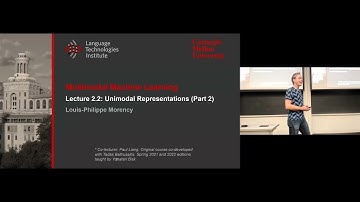 Lecture 2.2 - Unimodal Representation - Part2 (CMU Multimodal Machine Learning, Fall 2023)