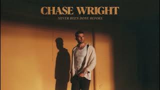 CHASE WRIGHT - Never Been Done Before