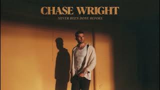 CHASE WRIGHT - Never Been Done Before