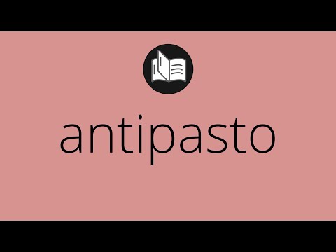 Video: Qual è il significato di antipasto?