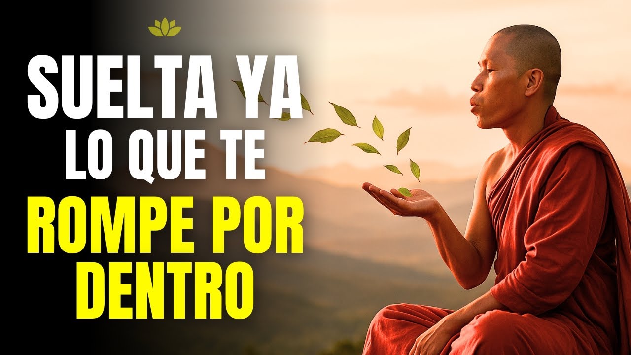 SUELTA LO QUE TE ENCADENA | 7 Lecciones Budistas Para Recuperar Tu Paz Interior