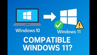 Check if my PC is Windows 11 compatible