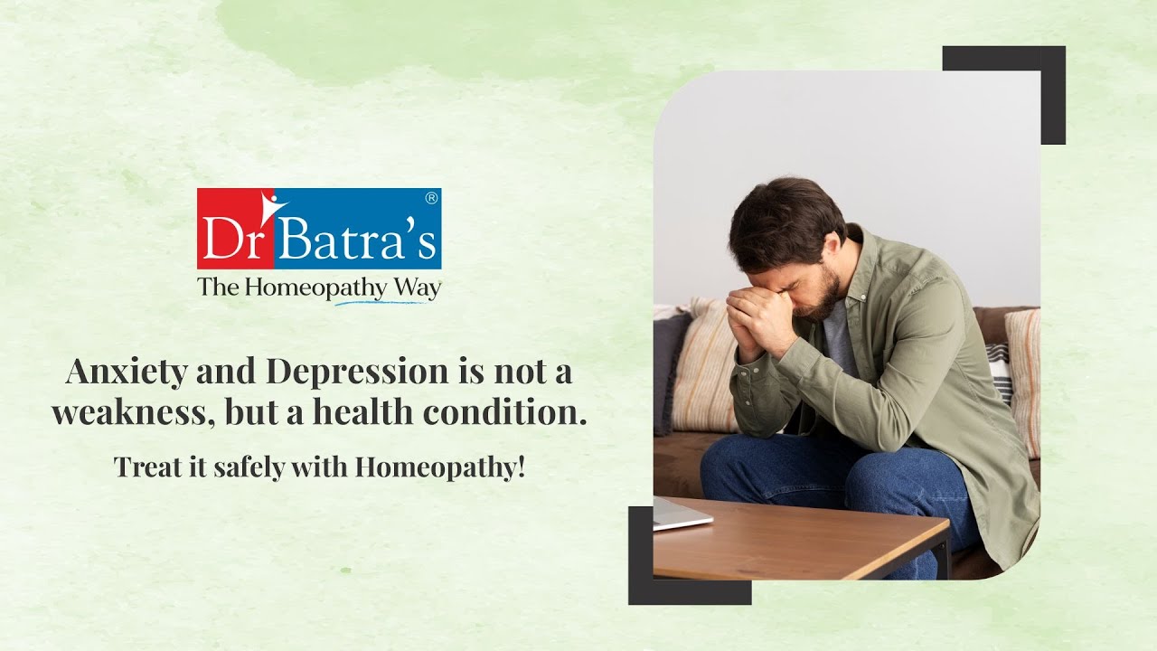 Anxiety & Depression Can Affect Anyone - Heal with Homeopathy & Holistic Treatment | Dr Batra