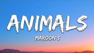 Maroon 5 - Animals (Lyrics)